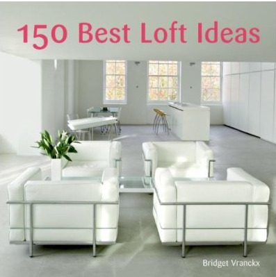 книга 150 Best Loft Ideas, автор: Bridget Vranckx
